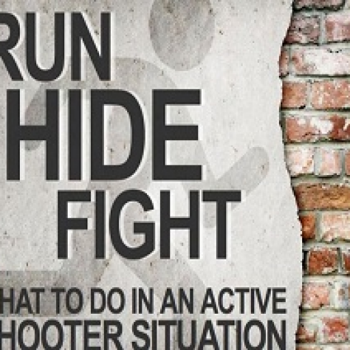 Run Hide Fight: What to Do in an Active Shooter Situation Run Hide Fight: What to Do in an Active Shooter Situation