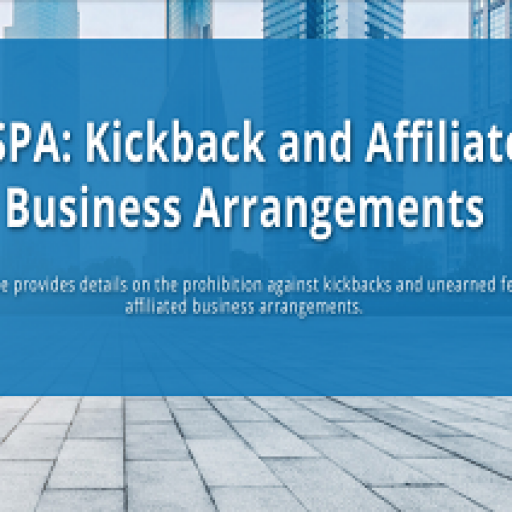 RESPA: Kickbacks and Affiliated Business Arrangements RESPA: Kickbacks and Affiliated Business Arrangements